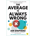 The Average is Always Wrong: A real-world guide to putting data at the heart of your business - Paperback