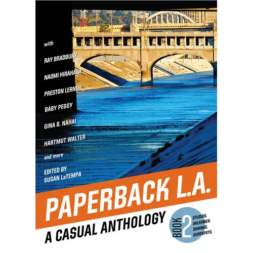 Paperback L.A. Book 2: A Casual Anthology: Studios, Salesmen, Shrines, Surfspots - Paperback
