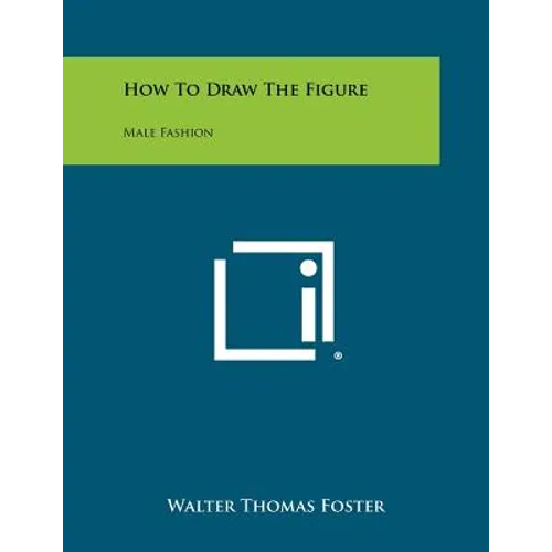 How To Draw The Figure: Male Fashion - Paperback