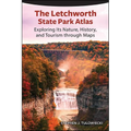 The Letchworth State Park Atlas: Exploring Its Nature, History, and Tourism through Maps - Paperback