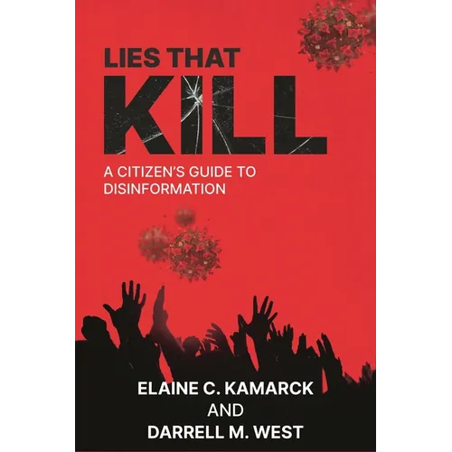 Lies That Kill: A Citizen's Guide to Disinformation - Hardcover