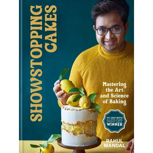 Showstopping Cakes: Mastering the Art and Science of Baking - Hardcover