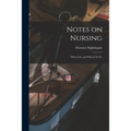 Notes on Nursing: What It is, and What It is Not - Paperback