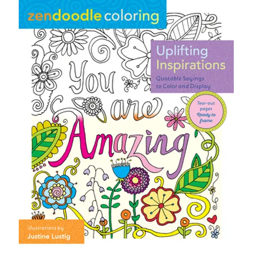 Zendoodle Coloring: Uplifting Inspirations: Quotable Sayings to Color and Display - Paperback