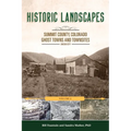 Historic Landscapes Summit County, Colorado, Ghost Towns and Townsites Volume 2: Lincoln City - Paperback
