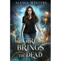 The Girl Who Brings the Dead - Paperback