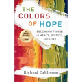 The Colors of Hope: Becoming People of Mercy, Justice, and Love - Paperback