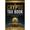 The Crypto Tax Book: If You Own Crypto, Buy This Book So You Can Keep It - Paperback