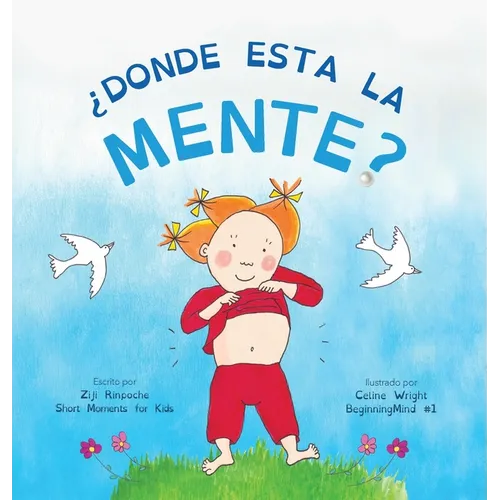 ¿Dónde está la mente?: Dzogchen para niños (Brinda a los niños la experiencia de la naturaleza de su propia mente) - Hardcover