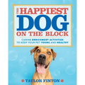 The Happiest Dog on the Block: Canine Enrichment Activities to Keep Your Pet Young and Healthy - Paperback