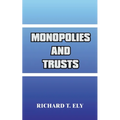 Monopolies and Trusts - Paperback