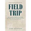 Field Trip: My Years on a Johns Island Farm: The story of why one end of Johns Island was so special at one point in time. - Paperback