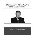 Donald Trump and the Illuminati - Paperback