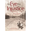 An Eye for Injustice: Robert C. Sims and Minidoka - Paperback