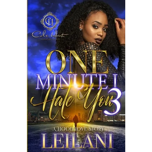 One Minute I Hate You 3: A Hood Love Story: Finale - Paperback