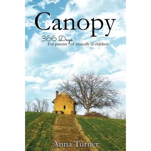 Canopy: 366 Days For Parents of Critically Ill Children - Paperback