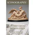 Iconography: An Irreverent Introduction - Paperback