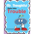 Mr. Thoughtful Gets Into Trouble - Paperback