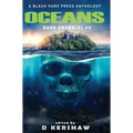 Oceans: A Dark Microfiction Anthology - Hardcover