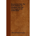 Researches Into The Early History Of Mankind And The Development Of Civilization - Paperback