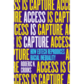 Access Is Capture: How Edtech Reproduces Racial Inequality - Hardcover