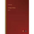 A Bridge of Glass: Vol. III - Paperback