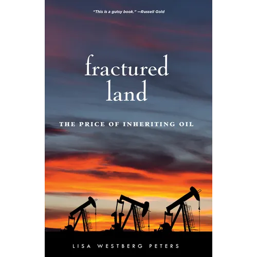 Fractured Land: The Price of Inheriting Oil - Paperback