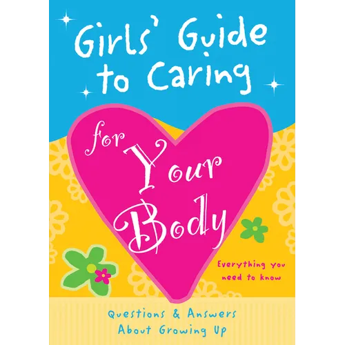 Girls' Guide to Caring for Your Body - Paperback
