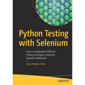 Python Testing with Selenium: Learn to Implement Different Testing Techniques Using the Selenium Webdriver - Paperback