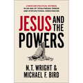 Jesus and the Powers: Christian Political Witness in an Age of Totalitarian Terror and Dysfunctional Democracies - Paperback