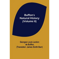 Buffon's Natural History (Volume II) - Paperback