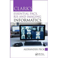 Clark's Essential Pacs, Ris and Imaging Informatics - Paperback
