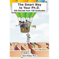 The Smart Way to Your Ph.D.: 200 Secrets From 100 Graduates - Paperback