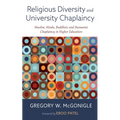 Religious Diversity and University Chaplaincy: Muslim, Hindu, Buddhist, and Humanist Chaplaincy in Higher Education - Paperback