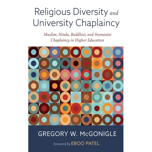 Religious Diversity and University Chaplaincy: Muslim, Hindu, Buddhist, and Humanist Chaplaincy in Higher Education - Paperback