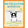 Multiplication Workbook for Digits 0 - 12: Practice 100 Days of Math Drills with Ronny the Frenchie - Paperback