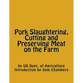 Pork Slaughtering, Cutting and Preserving Meat on the Farm - Paperback