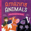 Amazing Animals Who Changed the World - Board Book