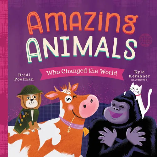 Amazing Animals Who Changed the World - Board Book