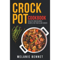 Crock Pot Cookbook: Healthy and Delicious Recipes for Your Slow Cooker - Paperback