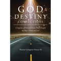 God Destiny Connections: A Sequence of Personal Events That Changed the Way I Think and Live - Paperback