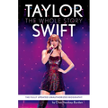 Taylor Swift: The Whole Story: The Fully Updated Unauthorized Biography - Paperback