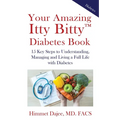 Your Amazing Itty Bitty(TM) Diabetes Book: 15 Key Steps to Understanding, Managing and Living a Full Life with Diabetes - Paperback