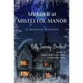 Murder at Mistletoe Manor: A Mystery Novella - Paperback