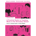 A Practical Guide to Teaching Music in the Secondary School - Paperback