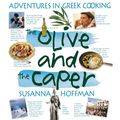 The Olive and the Caper: Adventures in Greek Cooking - Paperback