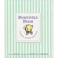 Positively Pooh: Timeless Wisdom from Pooh - Hardcover