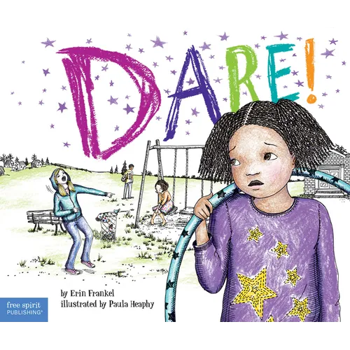 Dare!: A Story about Standing Up to Bullying in Schools - Paperback