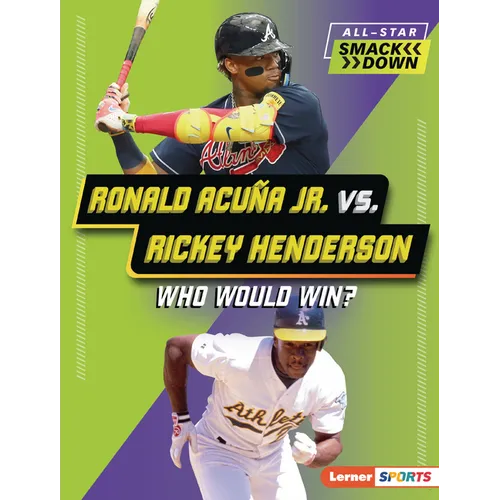 Ronald Acuña Jr. vs. Rickey Henderson: Who Would Win? - Paperback