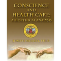 Conscience and Health Care: A Bioethical Analysis - Paperback